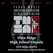 Texas Music Educators Association clinic/convention 2014. Vista Ridge High School Chorale cover image