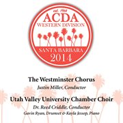 2014 American Choral Directors Association, Western Division (acda) : Westminster Chorus & Utah Va cover image