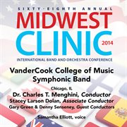 2014 Midwest Clinic : Vandercook College Of Music Symphonic Band (live) cover image