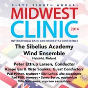 2014 Midwest Clinic : Sibelius Academy Wind Ensemble (live) cover image
