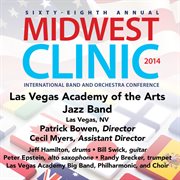 2014 Midwest Clinic : Las Vegas Academy Of The Arts Jazz Band (live) cover image