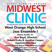 2014 Midwest Clinic : West Orange High School Jazz Ensemble I (live) cover image