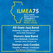 2015 Illinois Music Educators Association (ilmea) : All-State Jazz Band, Honors Jazz Band & Honors cover image