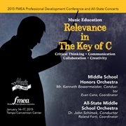 2015 FMEA professional development converence and All-State concerts : relevance in the key of C. Middle School Honors Orchestra ; All-State Middle School Orchestra cover image