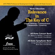 2015 FMEA professional development converence and All-State concerts : relevance in the key of C. All-State Concert Band ; All-State Symphonic Band cover image