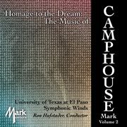Music Of Mark Camphouse, Vol. 2 : Homage To The Dream cover image