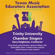 2015 Texas Music Educators Association (tmea) : Trinity University Chamber Singers [live] cover image