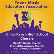 Texas Music Educators Association clinic/convention. Cinco Ranch High School Chorale cover image