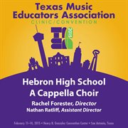 2015 Texas music educators association. Hebron High School A Cappella Choir cover image