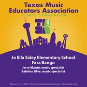 2015 Texas Music Educators Association (tmea) : Jo Ella Exley Elementary School Fara Bango [live] cover image