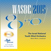 WASBE 2015. The Israel National Youth Wind Orchestra cover image