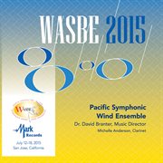2015 Wasbe San Jose, Usa : Pacific Symphonic Wind Ensemble (live) cover image