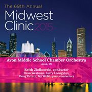 2015 Midwest Clinic : Avon Middle School Chamber Orchestra (live) cover image