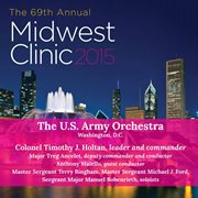 Midwest Clinic 2015 : The U.s. Army Orchestra cover image
