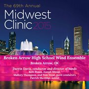 2015 Midwest Clinic : Broken Arrow High School Wind Ensemble (live) cover image