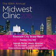 2015 Midwest Clinic : Fountain City Brass Band (live) cover image