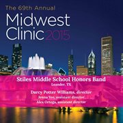 2015 Midwest Clinic : Stiles Middle School Honors Band (live) cover image