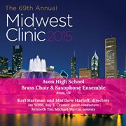 2015 Midwest Clinic : Avon High School Brass Choir & Saxophone Ensemble (live) cover image