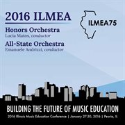 2016 Illinois music educators association. Honors Orchestra & All-State Orchestra cover image