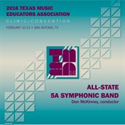 2016 Texas music educators association (tmea). All-State 5a symphonic band cover image