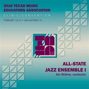 2016 Texas Music Educators Association (tmea) : All-State Jazz Ensemble I (live) cover image