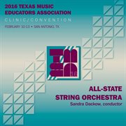 2016 Texas Music Educators Association (tmea) : All-State String Orchestra (live) cover image