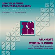 2016 Texas Music Educators Association clinic/convention. All-State Women's Choir cover image