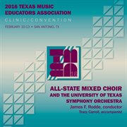2016 Texas Music Educators Association (tmea) : All-State Mixed Choir [live] cover image
