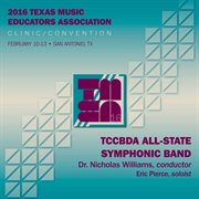 2016 Texas Music Educators Association : Tccbda All-State Symphonic Band cover image