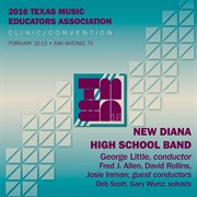 2016 Texas Music Educators Association : New Diana High School Band (live) cover image