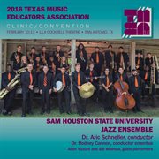 2016 Texas music educators association (tmea). Sam Houston State University jazz ensemble (live) cover image