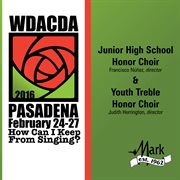 2016 American Choral Directors Association, Western Division (acda) : Junior High School Honor Cho cover image