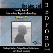 Timothy Reynish International Repertoire Recordings, Vol. 10 : The Music Of David Bedford cover image
