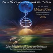 2016 Midwest clinic. Dulles Middle School Symphony Orchestra cover image