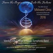 2016 Midwest Clinic : Vandercook College Of Music Symphonic Band (live) cover image