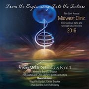 2016 Midwest Clinic : Edison Middle School Jazz Ensemble I (live) cover image