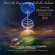 2016 Midwest Clinic : Holmes Middle School Jazz Ensemble (live) cover image