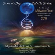 2016 Midwest Clinic : Ridgeview Middle School Percussion Ensemble (live) cover image