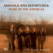 Arrivals And Departures : Music Of The Americas cover image