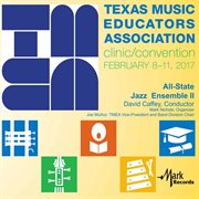 2017 Texas Music Educators Association (tmea) : All-State Jazz Ensemble Ii [live] cover image
