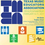 2017 Texas Music Educators Association clinic/convention. All-State Treble Choir cover image