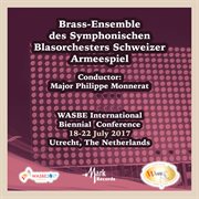 2017 Wasbe Utrecht, Netherlands : Brass-Ensemble Des Symphonischen Blasorchesters Schweizer Armees cover image