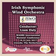 Irish Symphonic Wind Orchestra. Wasbe international biennial conference : 18-22 July 2017 cover image