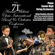 2017 Midwest Clinic : Plano Senior High String Orchestra (live) cover image