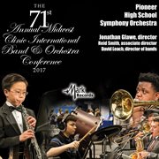 2017 Midwest Clinic : Pioneer High School Symphony Orchestra (live) cover image