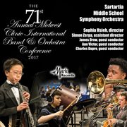 The 71st annual Midwest Clinic International Band & Orchestra Conference 2017. Sartartia Middle School Symphony Orchestra cover image