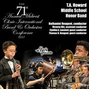 2017 Midwest clinic. T.A. Howard Middle School Honor Band cover image