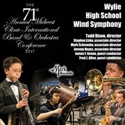 2017 Midwest Clinic : Wylie High School Wind Symphony (live) cover image