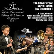 2017 Midwest Clinic : University Of North Florida Jazz Ensemble I (live) cover image