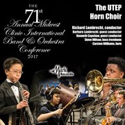 2017 Midwest Clinic : University Of Texas At El Paso Horn Choir (live) cover image